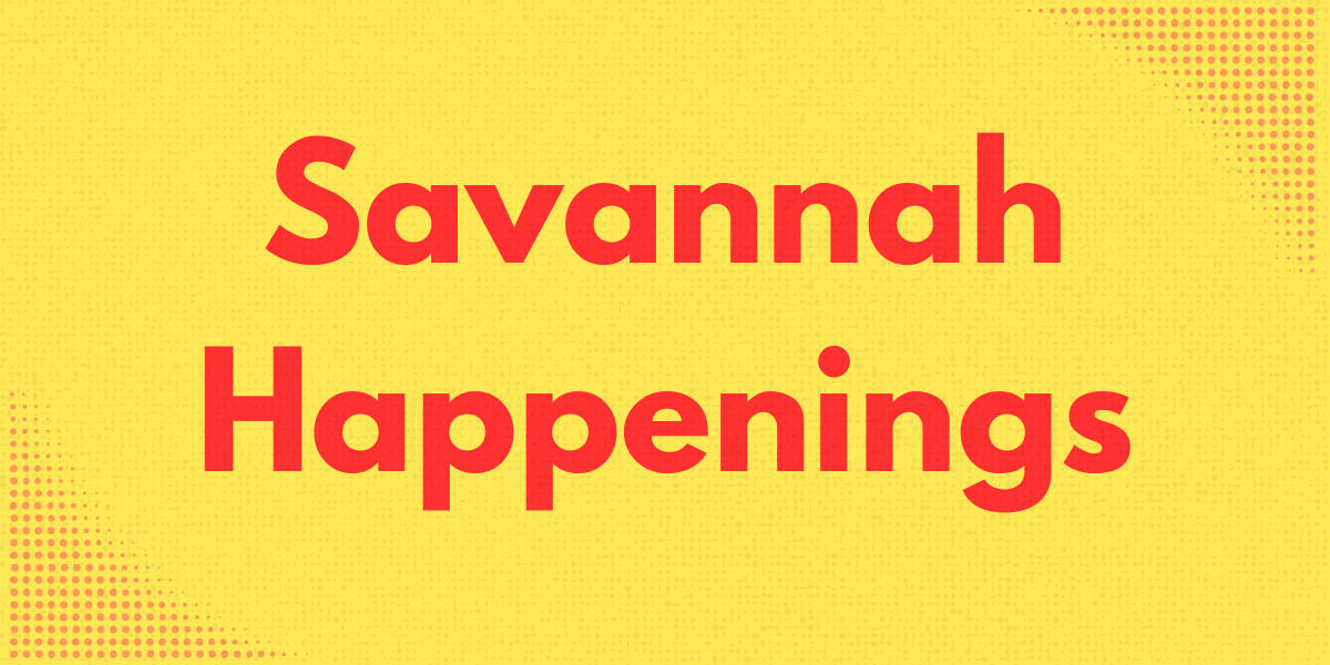 Savannah Happenings: Nov. 4-10