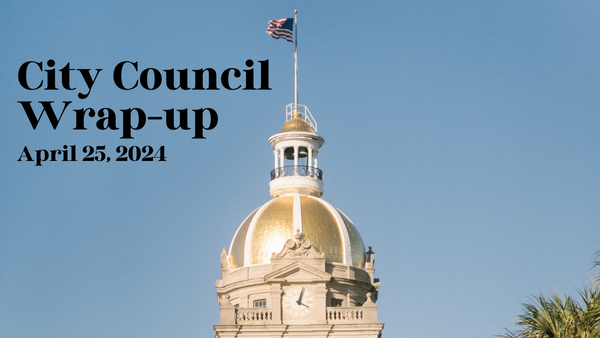 Savannah City Council Wrap-up, April 25, 2024